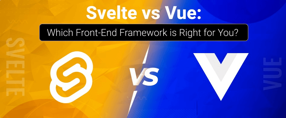 which fron-end fraework is better vue or svelte